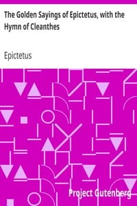 The Golden Sayings of Epictetus, with the Hymn of Cleanthes